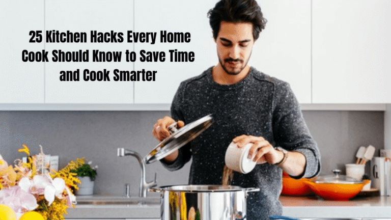 25 Kitchen Hacks Every Home Cook Should Know to Save Time and Cook Smarter