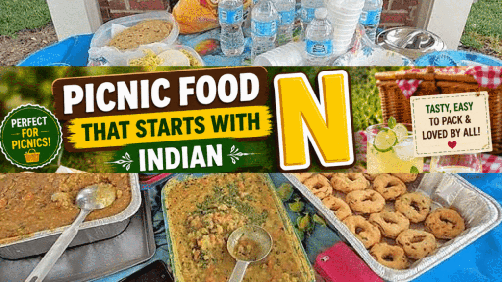 Picnic Food That Starts with N Indian